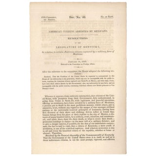 Item No: #307421 American Citizens Arrested by Mexicans. Resolutions of the...