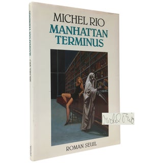 Item No: #307422 Manhattan Terminus. Michel Rio