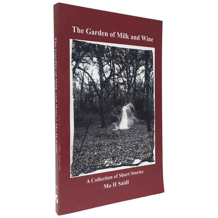 Item No: #307431 The Garden of Milk and Wine: A Collection of Short Stories. Mo H. Saidi.