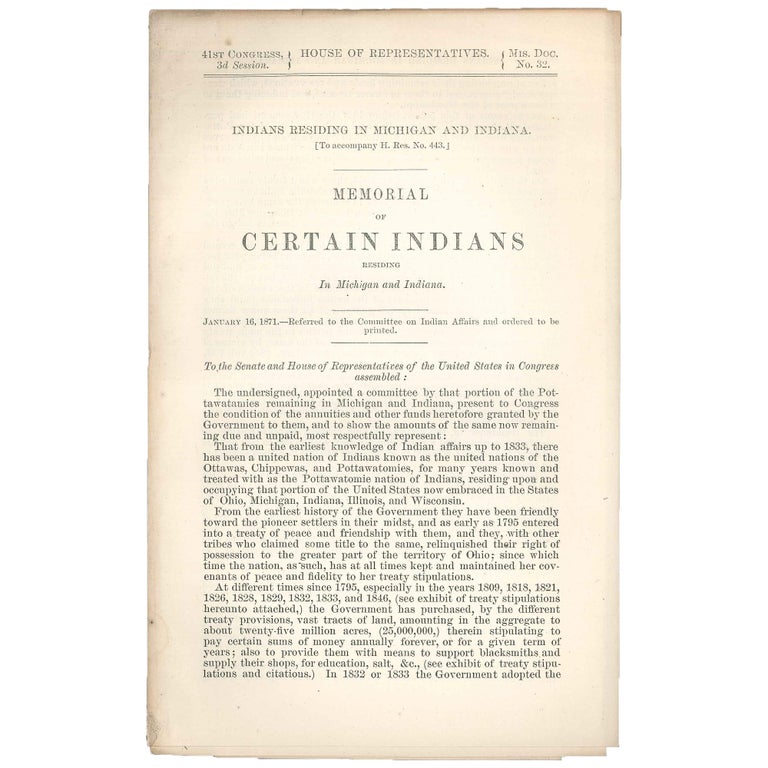 Item No: #307450 Indians Residing in Michigan and Indiana. [To accompany H. Res. No. 443.]. Memorial of Certain Indians Residing in Michigan and Indiana. Simon Pokagun, Seton Moty.