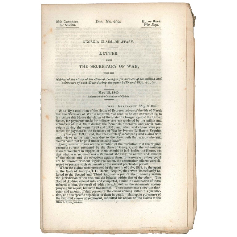 Item No: #307486 Georgia Claim—Military: Letter from the Secretary of War, upon the subject of the claim of the State of Georgia for services of the militia and volunteers of said state during the years 1835 and 1836, &c., &c.