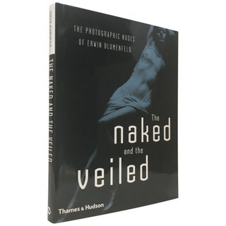 Item No: #307535 The Naked and the Veiled: The Photographic Nudes of Erwin...