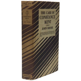 Item No: #307560 The Case of Constance Kent. John Rhode, pseud. of Cecil John...