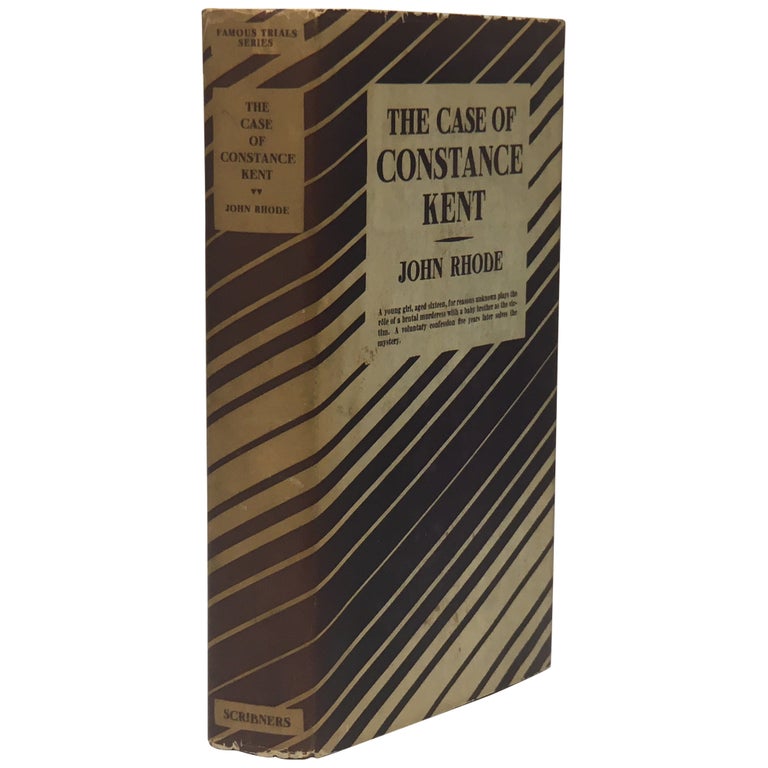 Item No: #307560 The Case of Constance Kent. John Rhode, pseud. of Cecil John Charles Street.