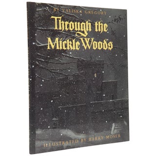 Item No: #307565 Through the Mickle Woods. Valiska Gregory, Barry Moser