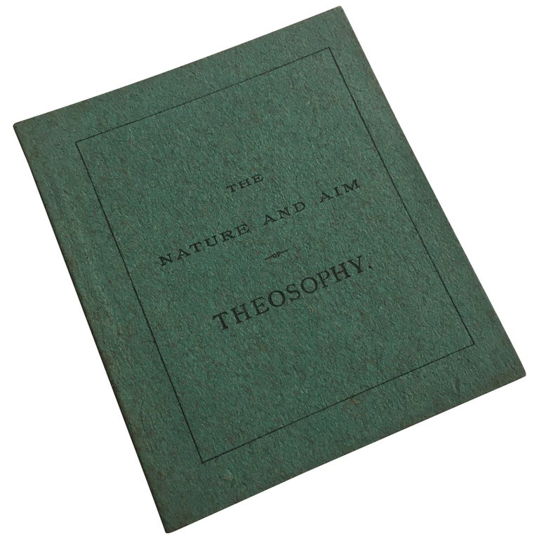 Item No: #307596 The Nature and Aim of Theosophy: An Essay Read Before the Cincinnati Literary Club, January 17, 1886. J. D. Buck, Jirah Dewey.