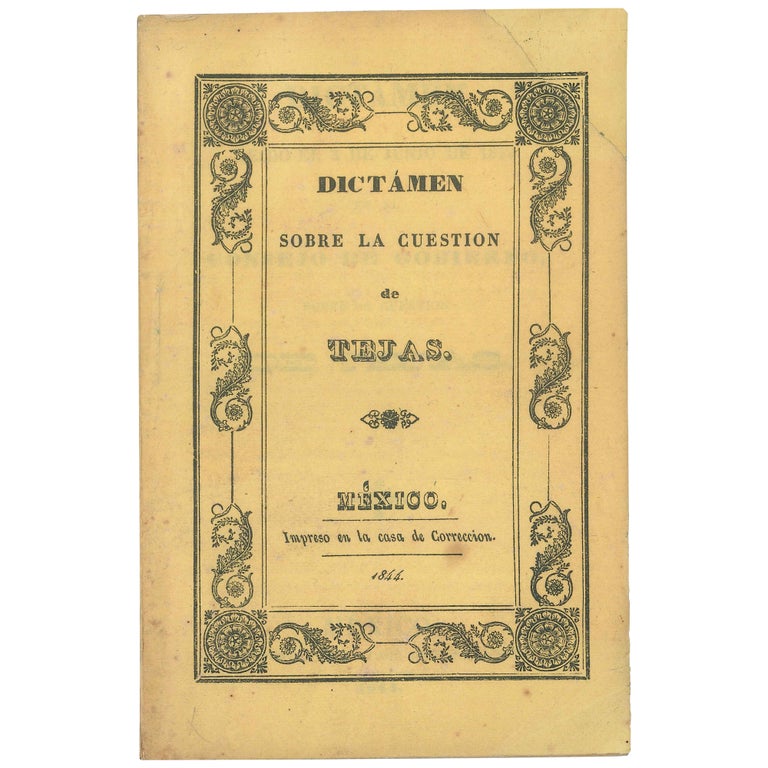 Item No: #307616 Dictámen leido el 3 de junio de 1840 en el consejo de gobierno sobre la cuestion de Tejas. Manuel Eduardo de Gorostiza.