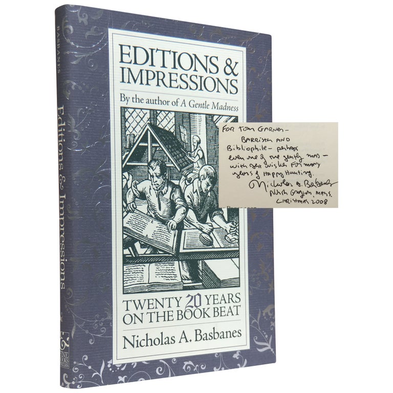 Item No: #307634 Editions & Impressions: My Twenty Years on the Book Beat. Nicholas A. Basbanes.