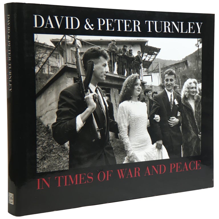 Item No: #307653 In Times of War and Peace. David and Peter Turnley.