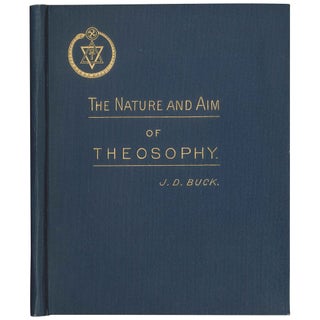 Item No: #307658 The Nature and Aim of Theosophy: An Essay. J. D. Buck, Jirah Dewey