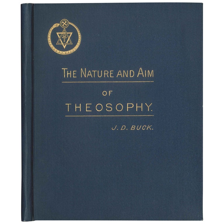 Item No: #307658 The Nature and Aim of Theosophy: An Essay. J. D. Buck, Jirah Dewey.