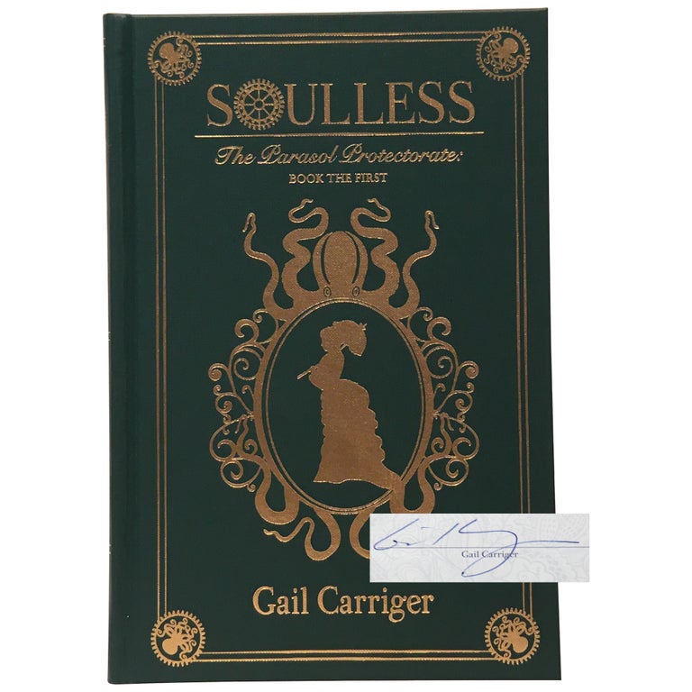 Item No: #307668 Soulless: The Parasol Protectorate Book the First [Signed, Numbered]. Gail Carriger.