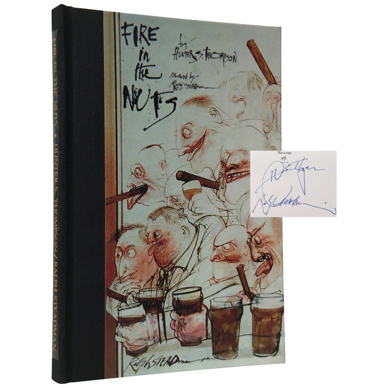 Item No: #307673 Fire in the Nuts [Signed and Numbered]. Hunter S. Thompson, Ralph Steadman.