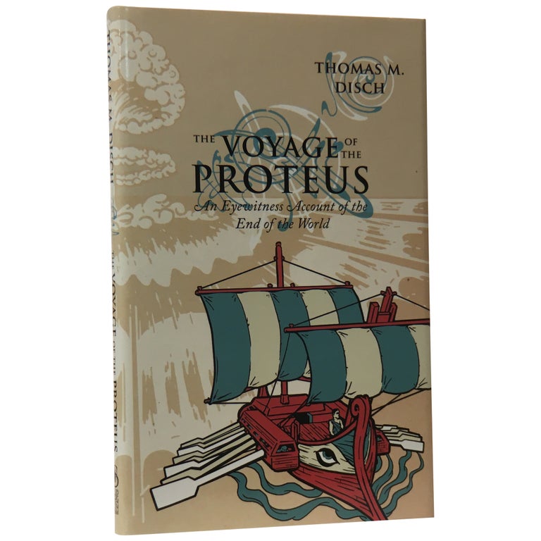Item No: #307699 The Voyage of the Proteus: An Eyewitness Account of the End of the World [Signed, Numbered]. Thomas M. Disch.