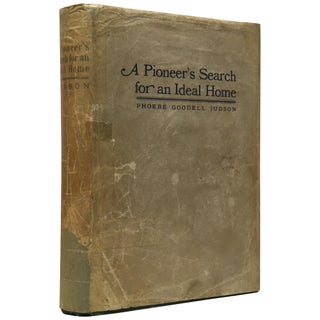 Item No: #307735 A Pioneer's Search for an Ideal Home: A Book of Personal...