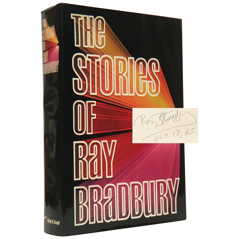 Item No: #307745 The Stories of Ray Bradbury [One of 60 Presentation Copies]. Ray Bradbury.