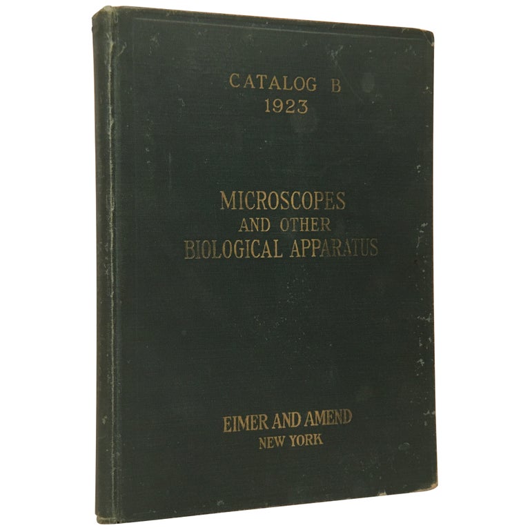 Item No: #307766 Microscopes and Other Apparatus for Biological Laboratories Catalog B 1923. Eimer, Amend.