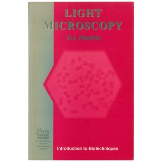 Item No: #307793 Light Microscopy. David J. Rawlins