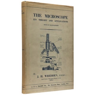 Item No: #307795 The Microscope: Its Theory and Application. J. H. Wredden