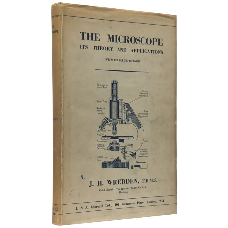 Item No: #307795 The Microscope: Its Theory and Application. J. H. Wredden.