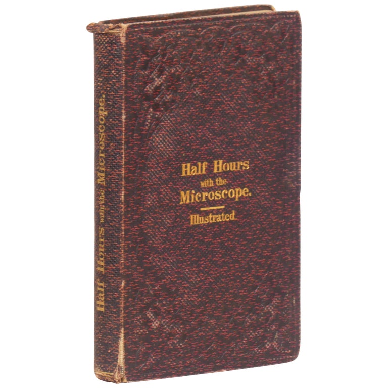 Item No: #307813 Half-Hours with the Microscope; Being a Popular Guide to the Use of the Microscope as a Means of Amusement and Instruction. Edwin Lankester.