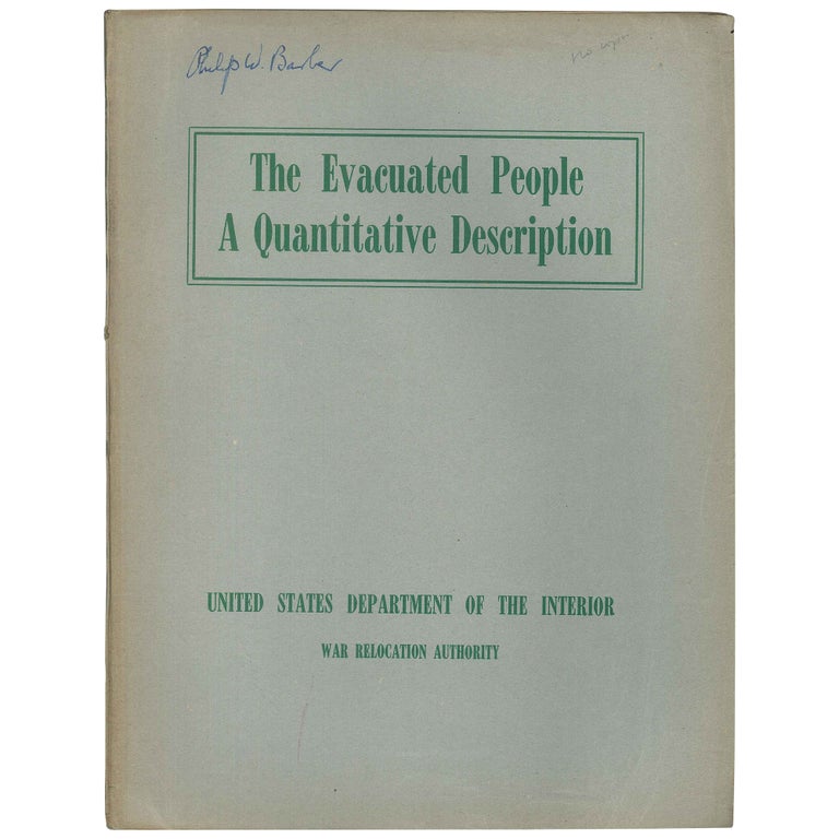 Item No: #307826 The Evacuated People: A Quantitative Description. Relocation Planning Division Statistics Section, Department of the Interior, War Relocation Authority.