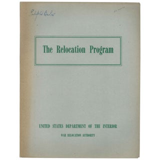 Item No: #307829 The Relocation Program. War Relocation Authority Relocation...