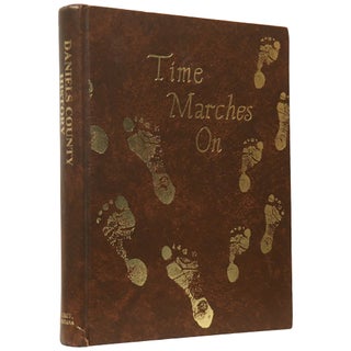Item No: #307847 Time Marches On..... Daniels County History. Linda Bellanger