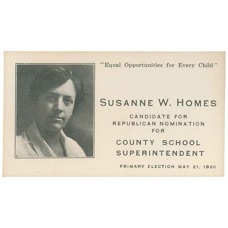 Item No: #307857 Susanne W. Homes, Candidate for Republican Nomination for County School Superintendent [Trade Card]. Susanne W. Homes.