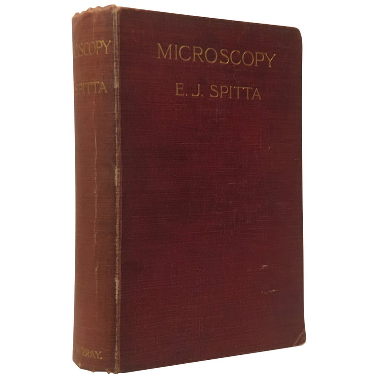 Item No: #307867 Microscopy: The Construction, Theory and Use of the Microscope. Edmund J. Spitta.