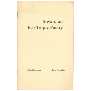 Item No: #307920 Toward an Eco-Tropic Poetry. John Campion, John Herndon