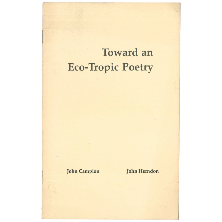Item No: #307920 Toward an Eco-Tropic Poetry. John Campion, John Herndon.