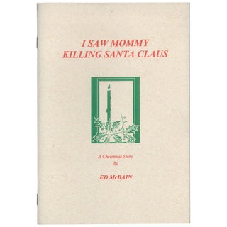 Item No: #307942 I Saw Mommy Killing Santa Claus: A Christmas Story. Ed McBain