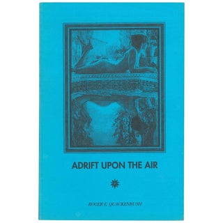 Item No: #307943 Adrift Upon the Air. Roger E. Quackenbush