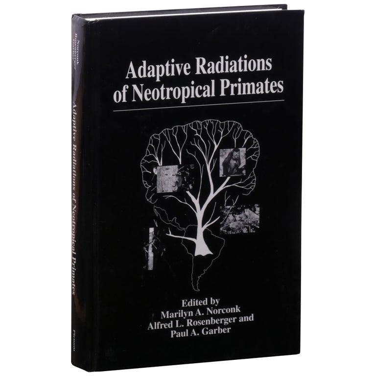 Item No: #307965 Adaptive Radiations of Neotropical Primates. Marilyn A. Norconk, Alfred L. Rosenberger, Paul A. Garber.