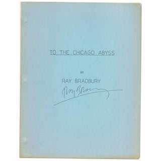 Item No: #308016 To The Chicago Abyss [Playscript]. Ray Bradbury