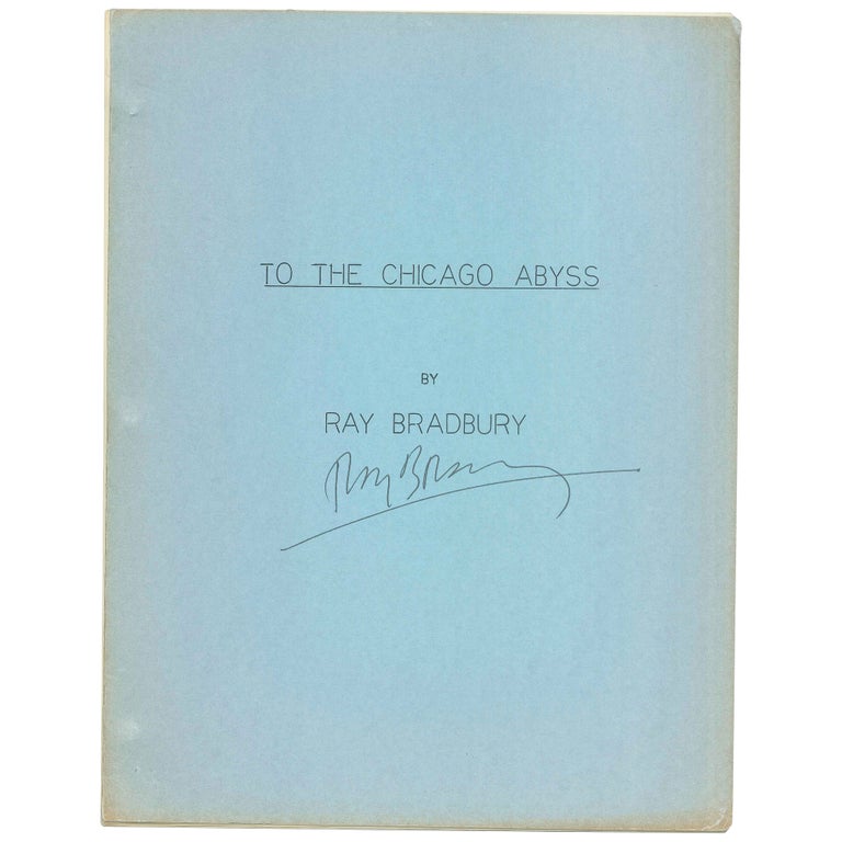 Item No: #308016 To The Chicago Abyss [Playscript]. Ray Bradbury.