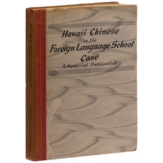 Item No: #308097 Hawaii Chinese in the Foreign Language School Case: A Memorial...