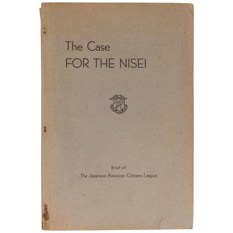 Item No: #308174 Case for the Nisei: Brief of the Japanese American Citizens League. Japanese American Citizens League.