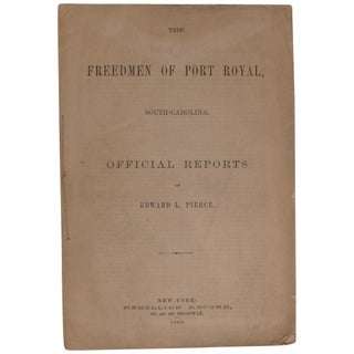 Item No: #308185 The Freedmen of Port Royal, South Carolina. Official Reports...
