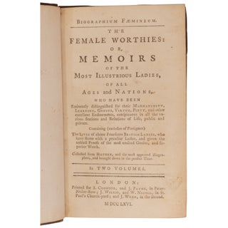 Biographium faemineum. The Female Worthies: Or, Memoirs of the most illustrious ladies of all ages and nations who have been eminently distinguished for their magnanimity, learning, genius, virtue, piety, and other excellent endowments ... Containing (exclusive of foreigners) the lives of above fourscore British ladies ... Collected from history, and the most approved biographers, and brought down to the present time