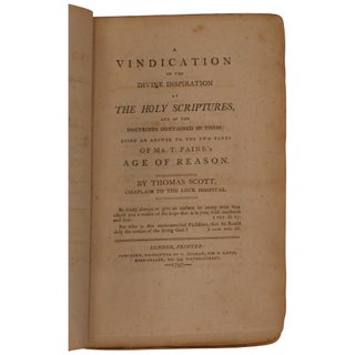 A Vindication of the Divine Inspiration of the Holy Scriptures and of the Doctrines Contained in Them: Being an Answer to the Two Parts of Mr. T. Paine's Age of Reason