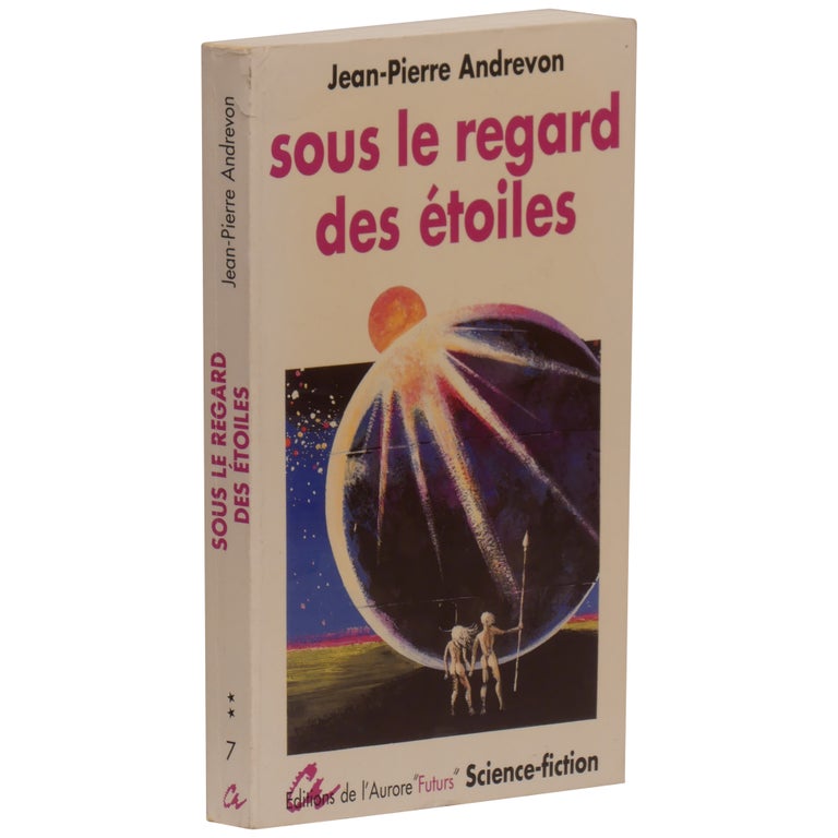 Item No: #308221 Sous le regard des étoiles: Nouvelles. Jean-Pierre Andrevon.