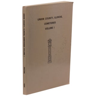 Item No: #308239 Union County, Illinois, Cemeteries, Volume I. Darrel Dexter