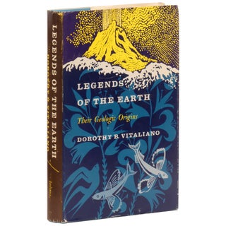 Item No: #308264 Legends of the Earth: Their Geologic Origin. Dorothy Vitaliano