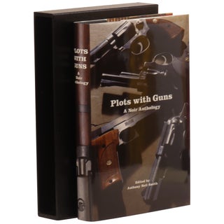Item No: #308283 Plots with Guns: A Noir Anthology [Signed, Limited]. Anthony...