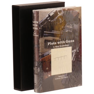 Item No: #308284 Plots with Guns: A Noir Anthology [Signed, Limited]. Anthony...