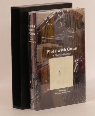 Item No: #308285 Plots with Guns: A Noir Anthology [Signed, Limited]. Anthony...