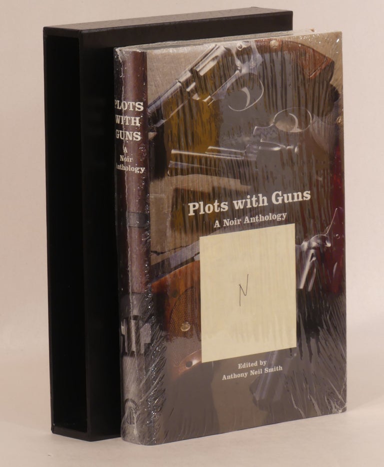 Item No: #308285 Plots with Guns: A Noir Anthology [Signed, Limited]. Anthony Neil Smith.