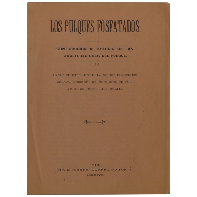 Item No: #308379 Los pulques fosfatados: Contribución al estudio de las adulteraciones del pulque. José D. Morales.